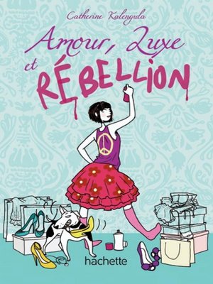 cover image of Amour, luxe et rébellion
